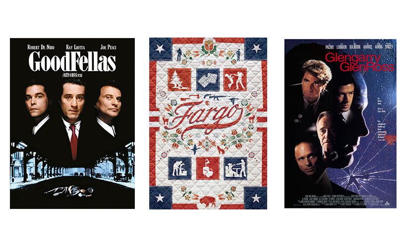 The Films “Goodfellas”, “Fargo” and “Glengarry Glen Ross”